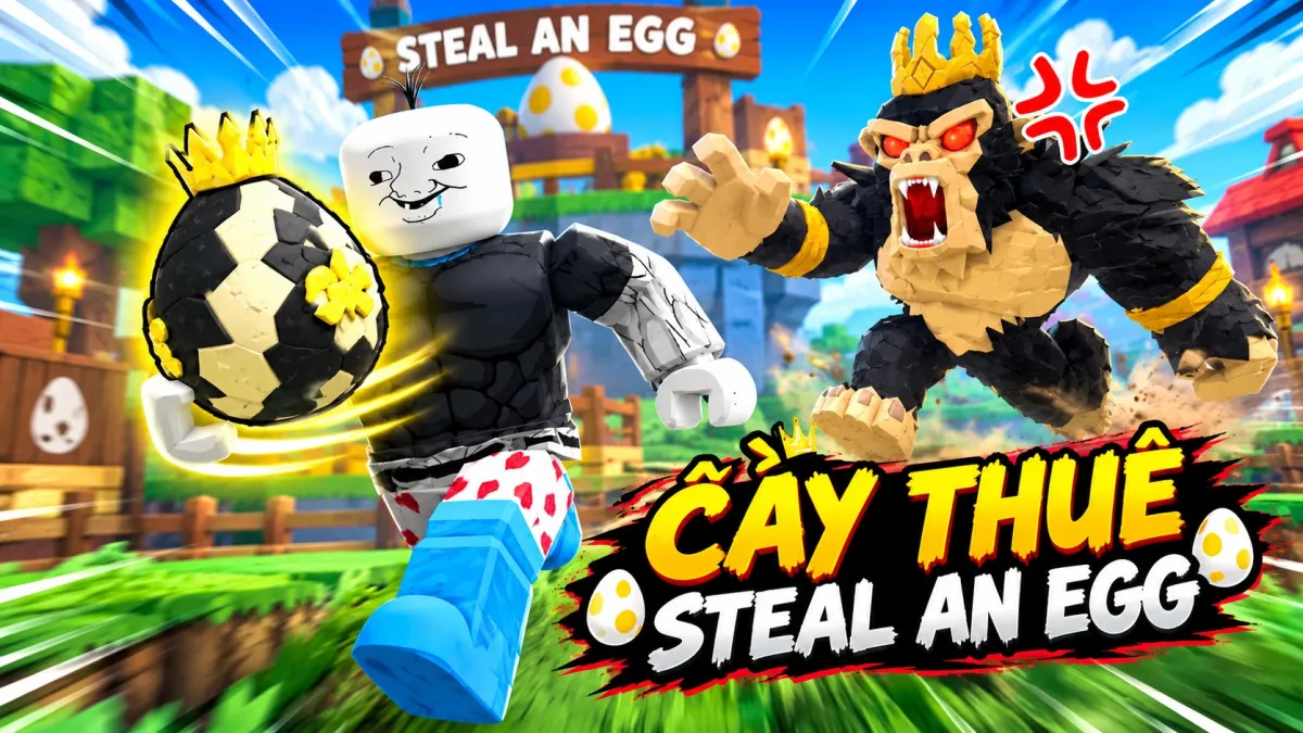 CÀY THUÊ STEAL AN EGG